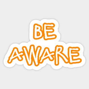 Be Aware Sticker